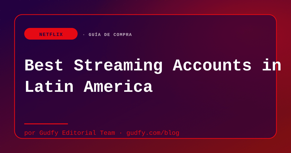 Best streaming accounts in Latin America comparison guide