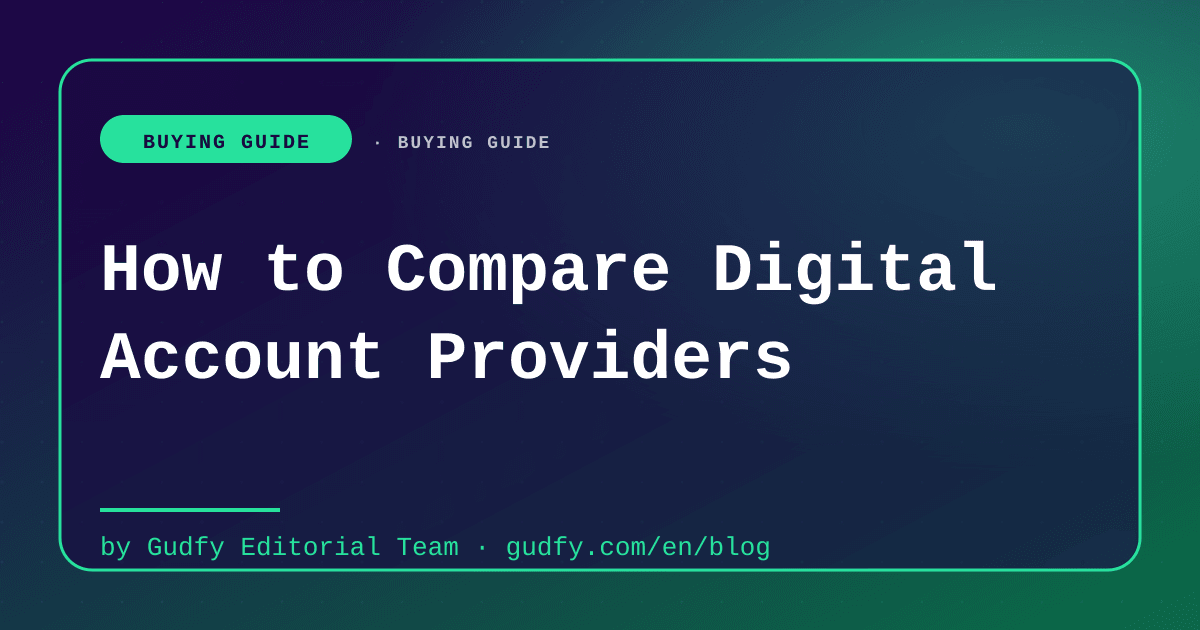 Digital account provider comparison scorecard for buyers